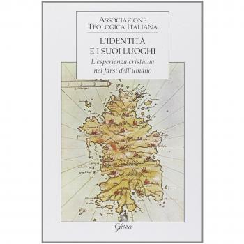 L' identità e i suoi luoghi. L'esperienza cristiana nel farsi del...