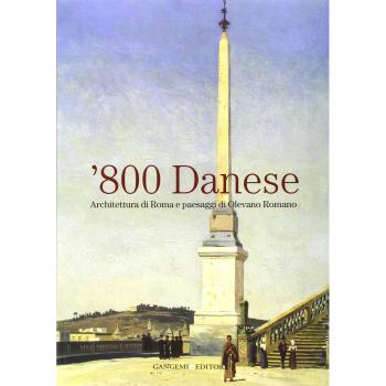 Ottocento danese. Architettura di Roma e paesaggi di Olevano Romano. Catalogo della mostra