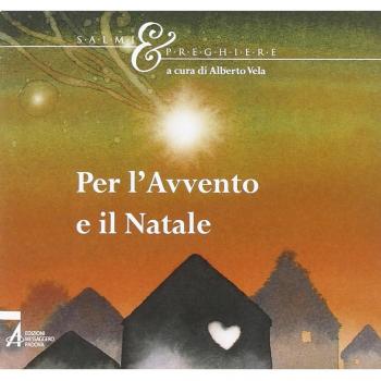 Per l'Avvento e il Natale. Salmi & Preghiere