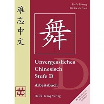 Unvergessliches Chinesisch, Stufe D, Arbeitsbuch