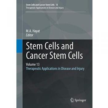 Stem Cells and Cancer Stem Cells, Volume 13: Therapeutic Applications in Disease and Injury