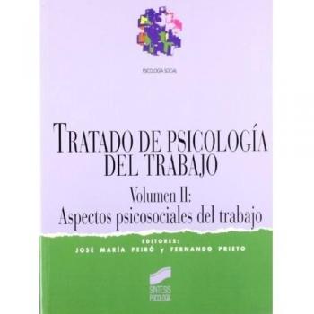 Tratado de psicología del trabajo. Vol. II: Aspectos psicosociales del trabajo
