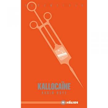 Kallocaïne : Roman du XXIe siècle