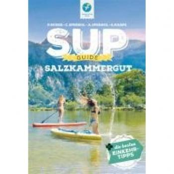 Moser, Philipp: SUP-Guide Salzkammergut