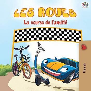 Les Roues La course de l'amitié: The Wheels The Friendship Race