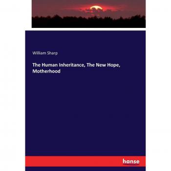 The Human Inheritance, The New Hope, Motherhood