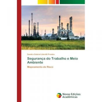Libretti Prestes, Sandro Gabriel: Segurança do Trabalho e Meio Ambiente