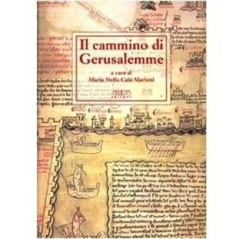 Il cammino di Gerusalemme. Atti del 2° Convegno internazionale di studio