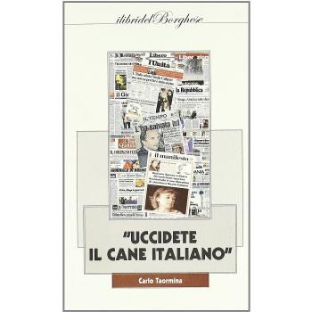 «Uccidete il cane italiano»