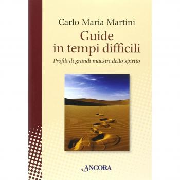 Guide in tempi difficili. Profili di grandi maestri dello spirito