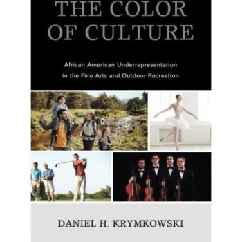 The Color of Culture: African American Underrepresentation in the Fine Arts and Outdoor Recreation
