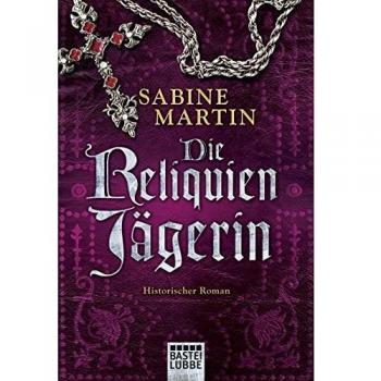 Die Reliquienjägerin: Historischer Roman