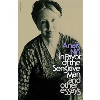 In Favor of the Sensitive Man and Other Essays