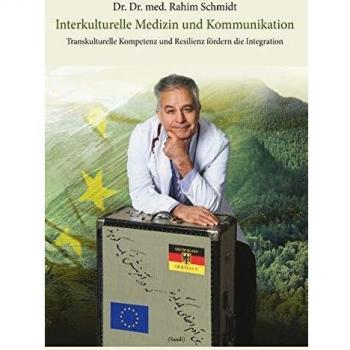 Interkulturelle Medizin und Kommunikation: Transkulturelle Kompetenz und Resilienz fördern die Integration