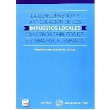 La concurrencia y articulación de los impuestos locales con otros tributos del sistema fiscal español (papel + e-book).