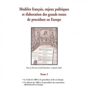 Modéles français, enjeux politiques et élaboration des grands textes de procédure en Europe: Tome 1