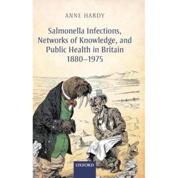 Salmonella Infections Networks of Knowledge and Public Health in Britain 1880-1975