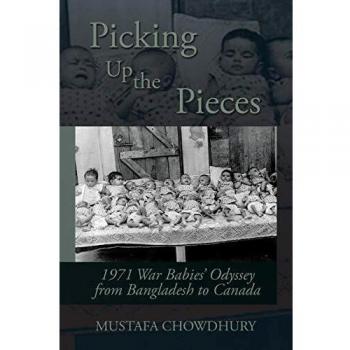 Picking Up the Pieces: 1971 War Babies' Odyssey from Bangladesh to Canada