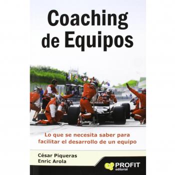 COACHING DE EQUIPOS. LO QUE SE NECESITA SABER PARA FACILITAR EL DESARROLLO DE UN EQUIPO