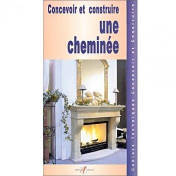 Concevoir et construire une cheminée (Cahiers Techniques)