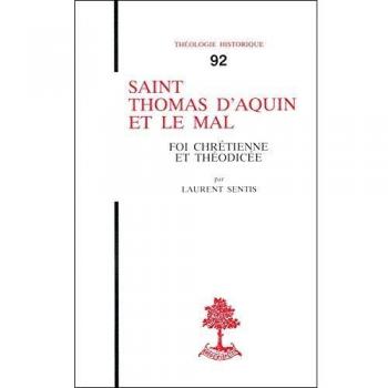Saint Thomas d'Aquin et le mal : foi chrétienne et théodicée