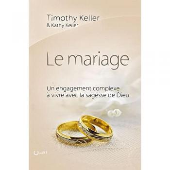Le mariage (nvelle éd). Un engagement complexe à vivre avec la sagesse de Dieu