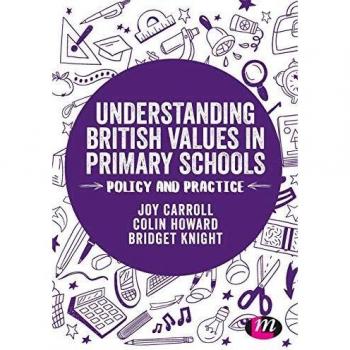 Understanding British Values in Primary Schools by Bridget Knight