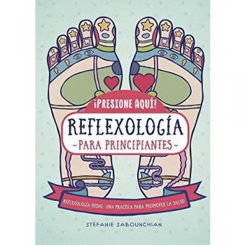 Reflexología para principiantes ¡PRESIONE AQUÍ!