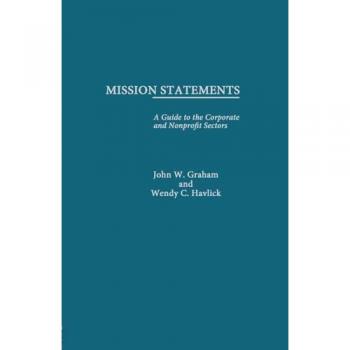 Mission Statements: A Guide to the Corporate and Nonprofit Sectors