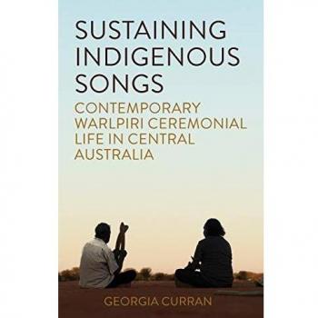 Sustaining Indigenous Songs: Contemporary Warlpiri Ceremonial Life in Central Australia