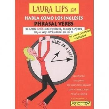 Laura Lips En Habla Como Los Ingleses Phrasal Verbs B1