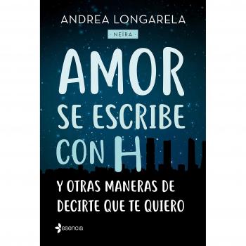 AMOR SE ESCRIBE CON H Y OTRAS MANERAS DE DECIRTE QUE TE QUIERO