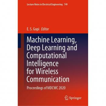Machine Learning, Deep Learning and Computational Intelligence for Wireless Communication