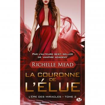 L'Ere des Miracles, T2 : la Couronne de l'Elue