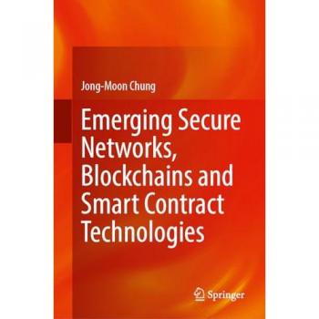 Emerging Secure Networks Blockchains and Smart Contract Technologies