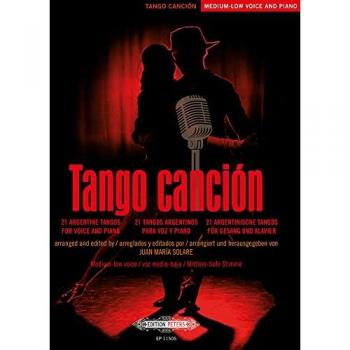 Tango canción: 21 argentinische Tangos für Gesang und Klavier -Ausgabe für mittlere/tiefe Stimme und Klavier