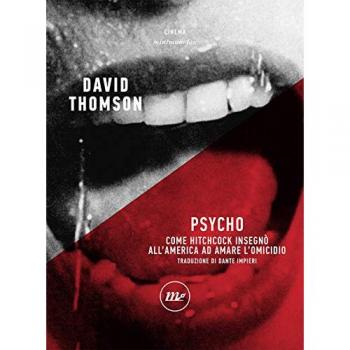 Psycho. Come Hitchcock insegnò all'America ad amare l'omicidio