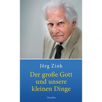 Der große Gott und unsere kleinen Dinge