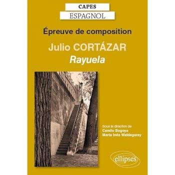 CAPES espagnol. Épreuve de composition 2020. Julio CORTÁZAR, Rayuela (1963)
