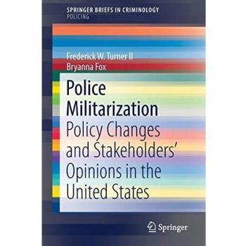 Police Militarization: Policy Changes and Stakeholders' Opinions in the United States