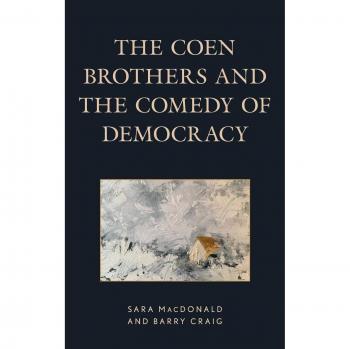 The Coen Brothers and the Comedy of Democracy by Barry Craig