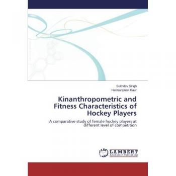 Kinanthropometric and Fitness Characteristics of Hockey Players