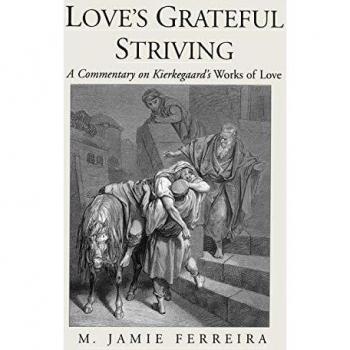 Oxford University Press Love's Grateful Striving: A Commentary on Kierkegaard's Works of Love