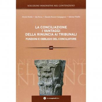 La conciliazione. I vantaggi della rinuncia ai tribunali. Funzioni e obblighi del conciliatore