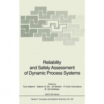 Reliability and Safety Assessment of Dynamic Process Systems (NATO ASI Subseries F:, 120, Band 120)