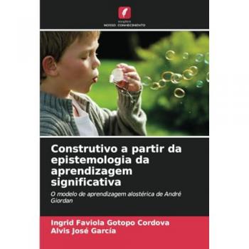 Gotopo Cordova, Ingrid Faviola: Construtivo a partir da epistemologia da aprendizagem significativa
