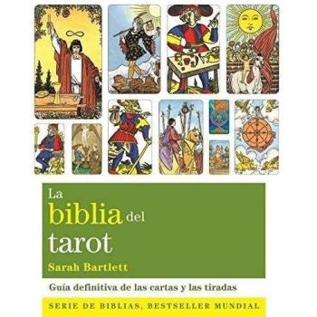 Sarah Bartlett La Biblia Del Tarot : La Guía Definitiva De Las Cartas Y Las Tiradas (Biblias)