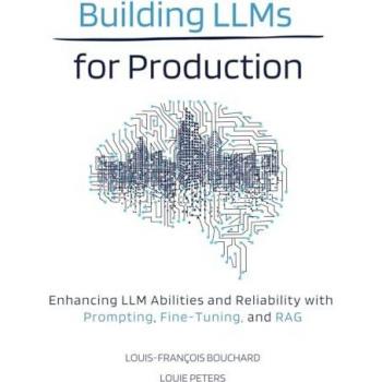 Building LLMs for Production: Enhancing LLM Abilities and Reliability with Prompting, Fine-Tuning, and RAG