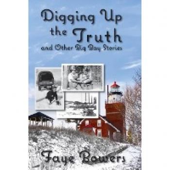 Bowers, Faye: Digging Up the Truth and Other Big Bay Stories
