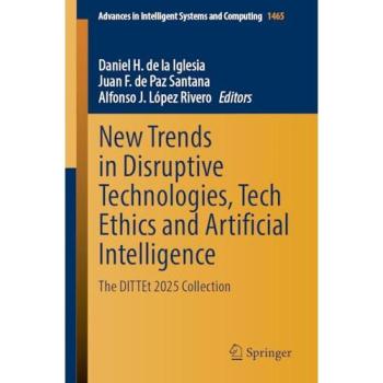 New Trends in Disruptive Technologies, Tech Ethics and Artificial Intelligence